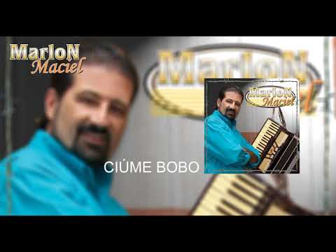 Marlon Maciel - Ciúme Bobo (CD 01 "Ciúme Bobo")