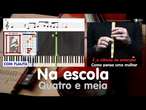 Na escola - Quatro e meia - Notas Flauta Cifra Guitarra Acordes Piano Educação Musical José Galvão C
