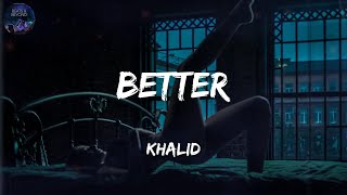 Better - Khalid | Justin Bieber, Justin Bieber (Lyrics)