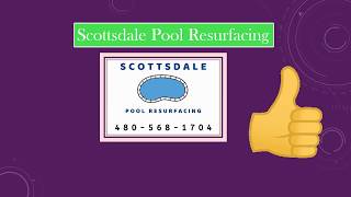 Scottsdale Pool Resurfacing | 480-568-1704
