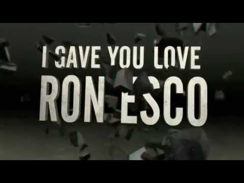 Ron Esco I Gave You Love