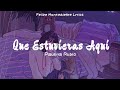 Paulina Rubio - Que Estuvieras Aquí (Letra)