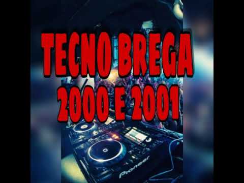 tecno brega 2000 2001