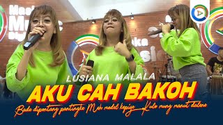 Download lagu Lusiana Malala - Aku Cah Bakoh ( Live Music) Music Sensitif mp3 Download lagu Lusiana Malala - Aku Cah Bakoh ( Live Music) Music Sensitif mp3