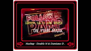 (Andrea Damante - Gregor Salto) Follow My Pamp... On Your Mark ( Double M &amp; Damiano D Mashup)
