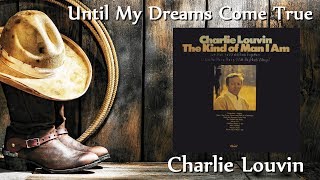 Charlie Louvin - Until My Dreams Come True