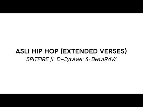 Spitfire - Asli Hip Hop (Extended Verses) ft. D-Cypher & BeatRAW