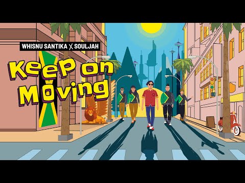 Whisnu Santika X Souljah - Keep On Moving (Official Lyric Video)