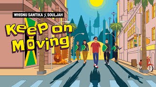 Whisnu Santika X Souljah - Keep On Moving (Official Lyric Video)