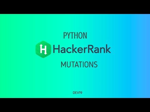 18 Mutations Hackerrank Python Solutions