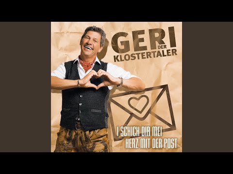 Geri der Ex-Klostertaler „“ „I schick dir mei Herz mit der Post“