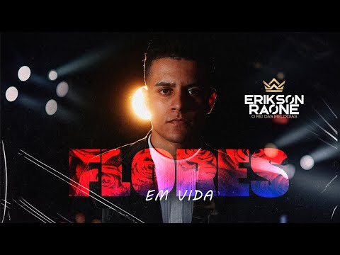 Flores Em Vida - Clipe Oficial - Erikson Raone