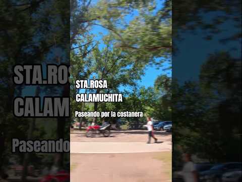 Santa Rosa de Calamuchita paseo por la costanera #calamuchita #santarosadecalamuchita