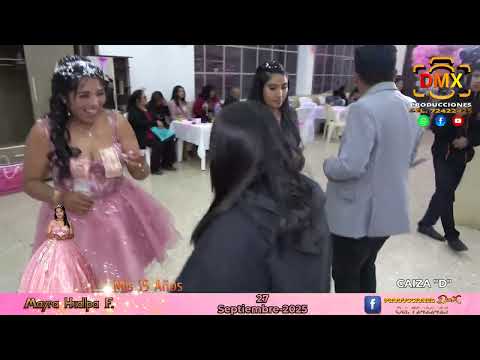 MIS 15 AÑOS | MAYRA HUALLPA FLORES | CAIZA “D” 27-09-2025 | PRODUCCIONES DMX | TERCERA PARTE