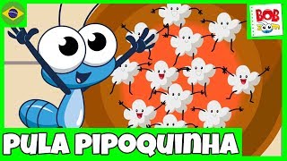 Pula Pipoquinha - Bob Zoom - Video Infantil Musical Oficial