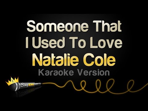 Natalie Cole - Someone That I Used To Love (Karaoke Version)