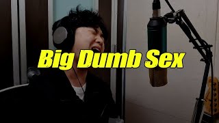 Soundgarden - Big Dumb Sex (Vocal Cover)