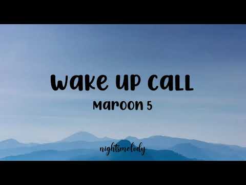 Maroon 5 - Wake Up Call (Lyrics)