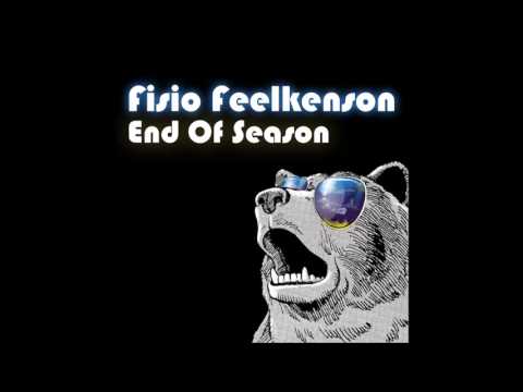 Fisio Feelkhenson End Of Season Original Mix