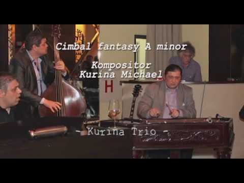 Kurina Trio : Cimbal fantasy A minor -  Kompositor Kurina Michael