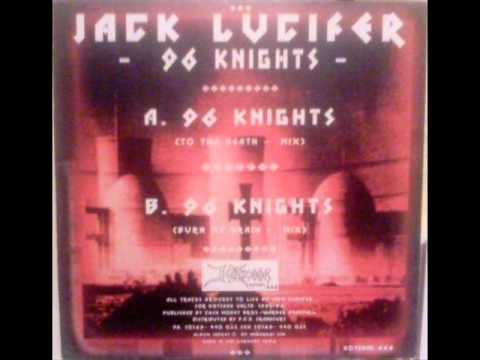 Jack Lucifer - 96 Knights (To The Death - Mix)