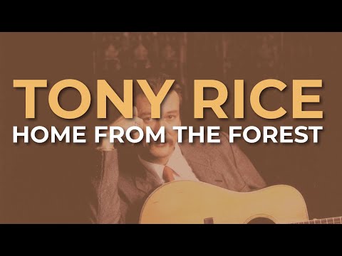 Tony Rice - Home From The Forest (Official Audio)