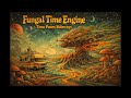 Fungal Time Engine Time Pours Sideways Full Album Psychedelic Stoner Acid Rock