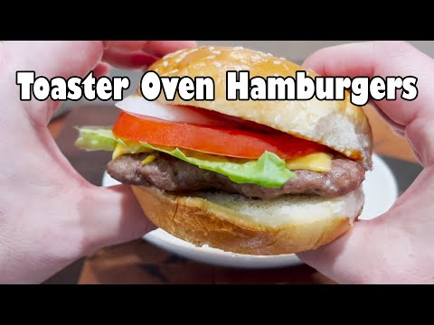 There's Nothing Wrong With My Toaster Oven Hamburgers