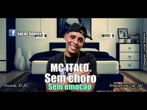 (Funk) MC Ítalo - Sem Choro (Studio THG) Letra + Download