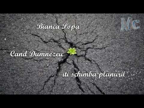Marturie Bianca Popa - Cand Dumnezeu iti schimba planurile