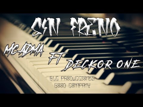 Sin Freno - Mc ADMA Ft  Deckor One | 2018 |