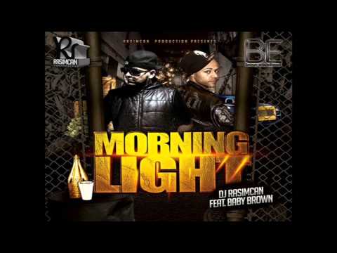 DJ Rasimcan ft. Baby Brown - Morning Light (RNB CLUB BANGER 2014) *EXCLUSIVE* NEW