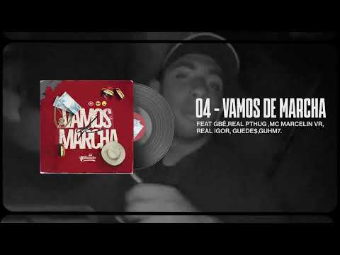 DJ Mamedes - Vamos De Marcha feat.Gbê,Real Pthug,Mc Marcelin VR,Real Igor,Guede$,Guhm7.[FAIXA 04]