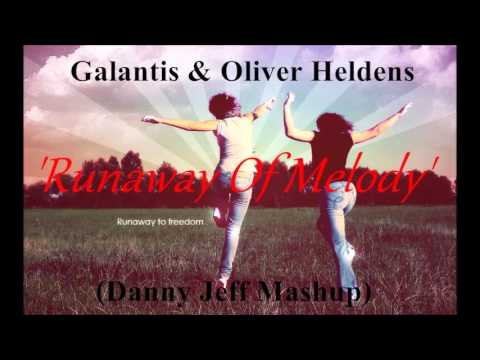 Galantis & Oliver Heldens - Runaway Of Melody (Danny Jeff Mashup)