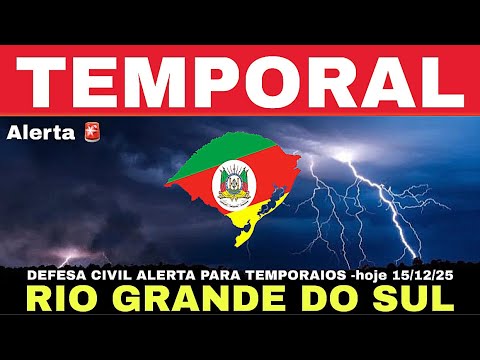 🚨DEFESA CIVIL do RIO GRANDE DO SUL-alerta para TEMPORAIS com GRANIZO nesta segunda-feira 15/12/25 