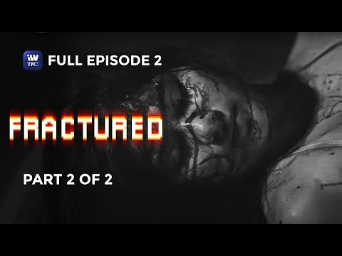 Fractured Episode 2 Part 2 of 2 iWantTFC Original Series (with English and Spanish Subtitles)