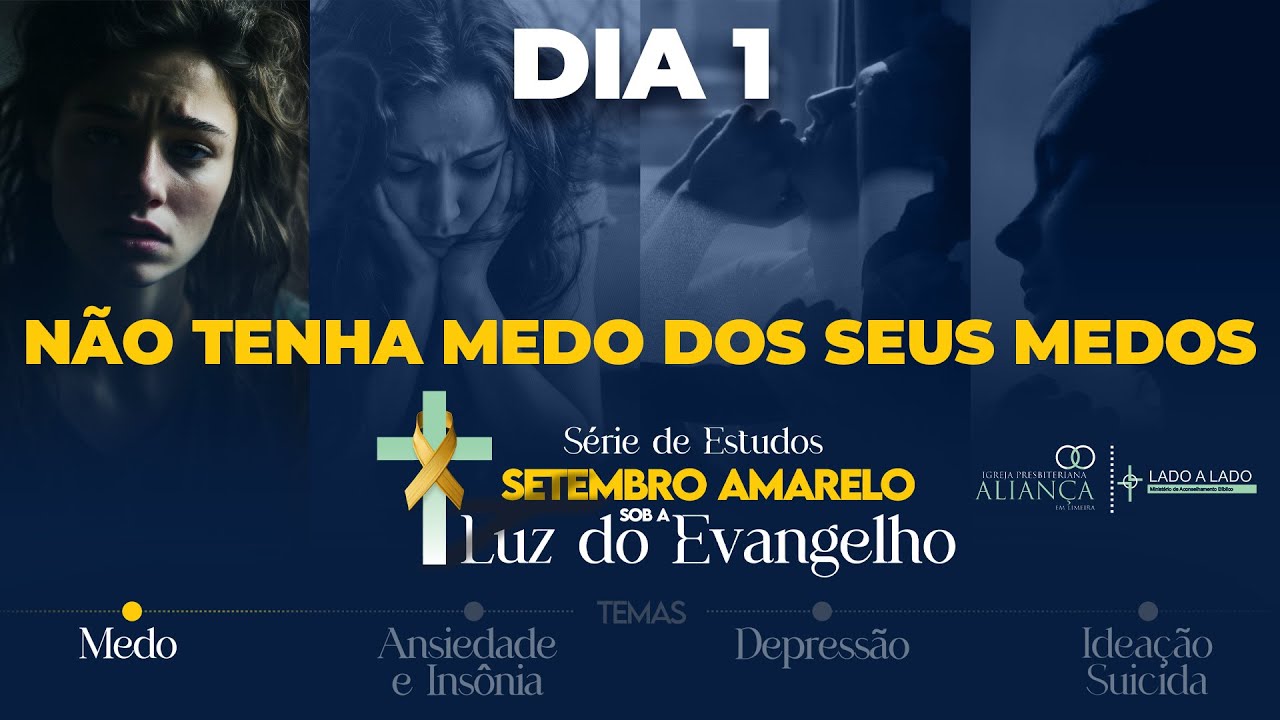 Palestra 1 - MEDO. "Setembro Amarelo sob a Luz do Evangelho"