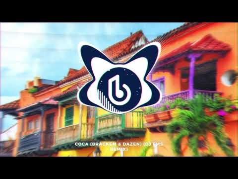Brackem & Dazen - Coca (DJ EMS REMIX)