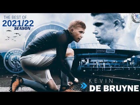 Kevin De Bruyne - THE BEST OF 2021/22 SEASON | All Goals & Assists!