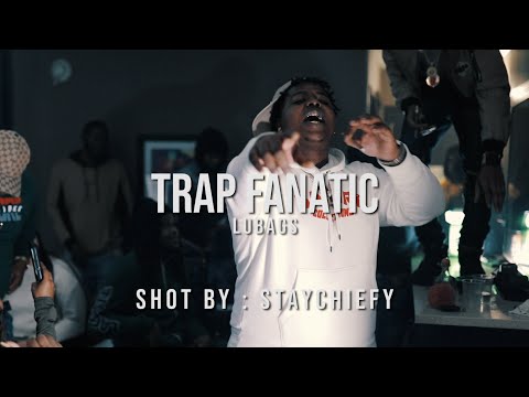 LuBags - Trap Fanatic (Official Video) | shot by: @staychiefy