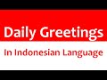 4 - b - Daily Greetings in Indonesian Language