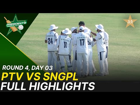 Full Highlights | PTV vs SNGPL | President Trophy | Day 3 | National Bank Stadium Karachi | M2Y1K
