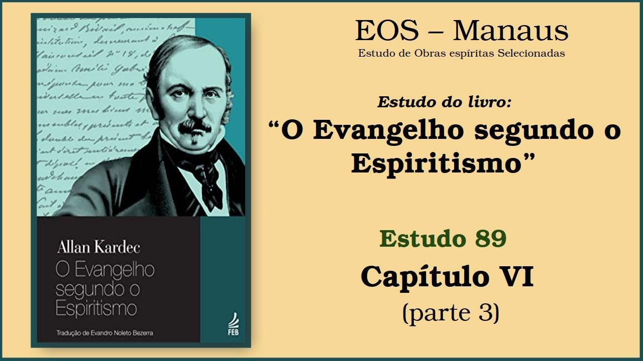 O Evangelho segundo o Espiritismo - Estudo 089: Capítulo VI: O Cristo Consolador (parte 3)