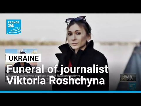 Ukraine mourns tortured journalist Viktoria Roschchyna