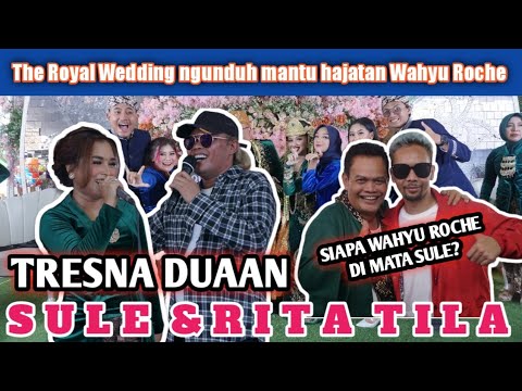 HEBOH!! TRESNA DUAAN - SULE feat RITA TILA (Live Panggung Hajatan Wahyu Roche)