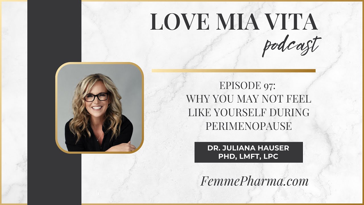 Why You May Not Feel Like Yourself During Perimenopause with Dr Juliana Hauser