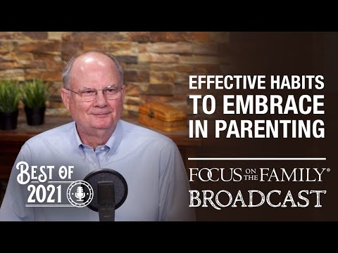 Best of 2021: Effective Habits to Embrace in Parenting - Dr. Randy Schroeder