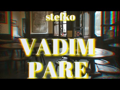 STEFKO - VADIM PARE