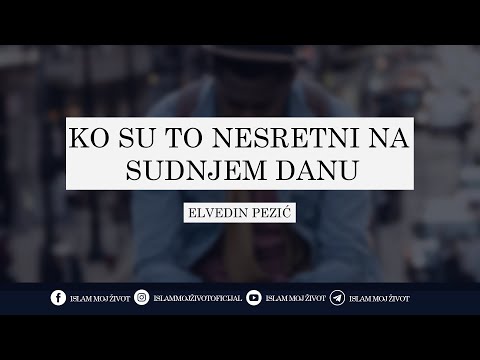 KO SU TO NESRETNI NA SUDNJEM DANU ᴴᴰ┇mr. Elvedin Pezić