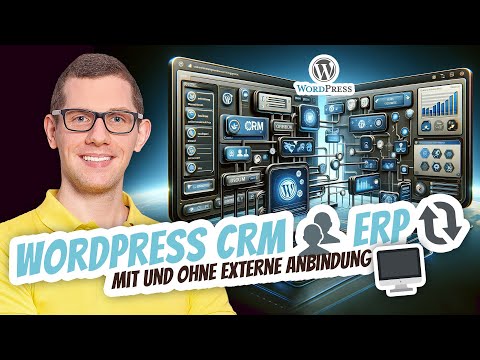 WordPress CRM 👥 ERP 🔃 Software 🖥️ mit & ohne Schnittstelle - Meine Empfehlung + wichtige Hinweise